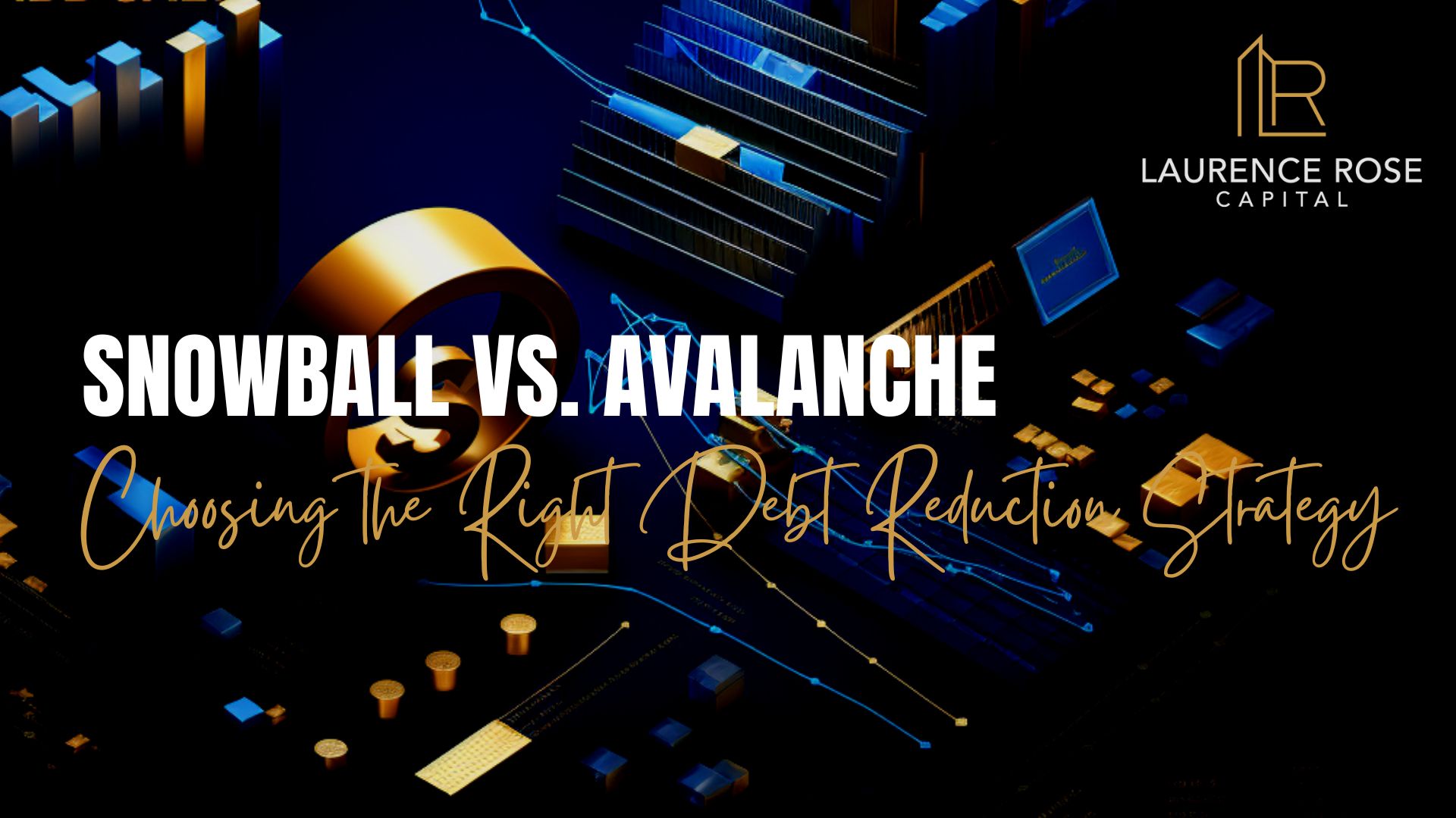 Snowball vs. Avalanche: Choosing the Right Debt Reduction Strategy