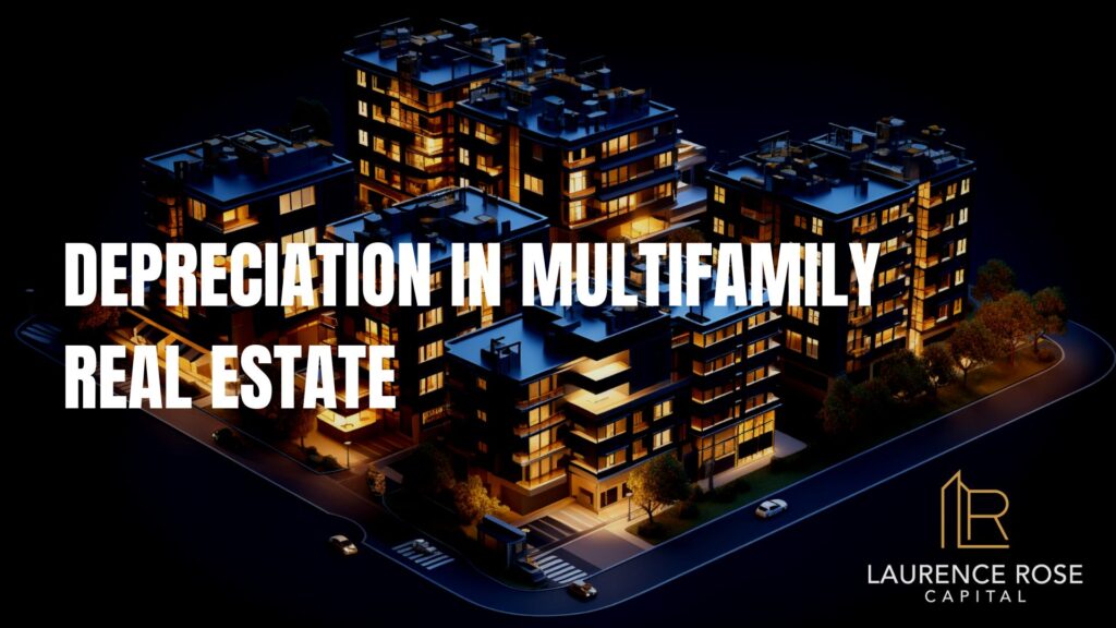 Depreciation in Multifamily Real Estate: A Comprehensive Guide